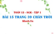 Bài 15 trang 39 Toán 12 Tập 1 Chân trời sáng tạo